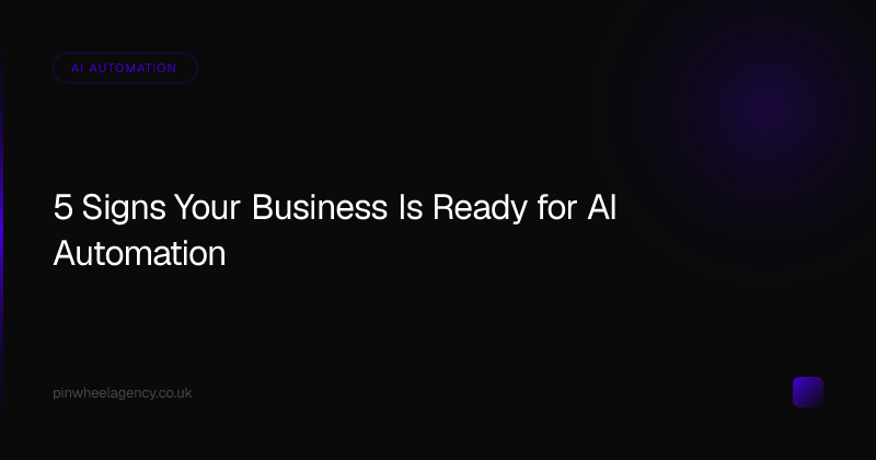 5 Signs Your Business Is Ready for AI Automation